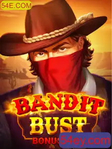 BanditBustBonusBuy: Descubra o Empolgante Mundo do Jogo com 54E.COM
